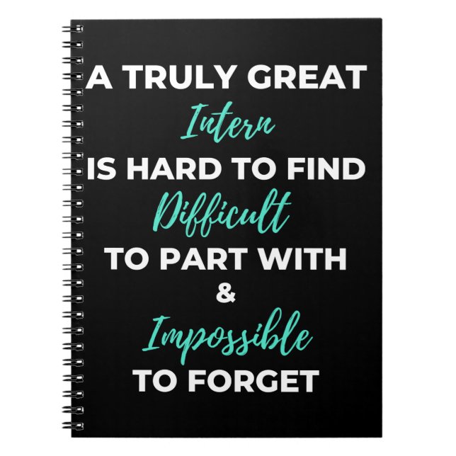 A Truly Great Intern Is Hard To Find Notebook (Front)