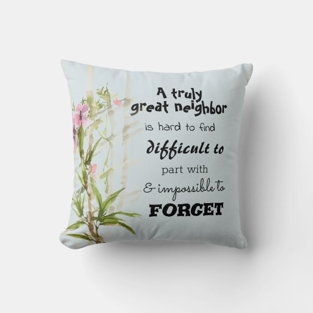 A Truly Great Neighbor Farewell Flower Fence Throw Pillow (Front)
