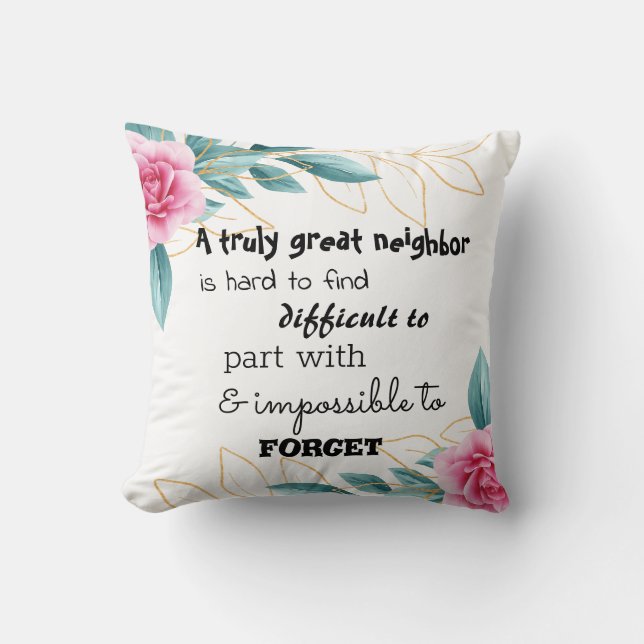 A Truly Great Neighbor Farewell Gift Ceramic Ornam Throw Pillow (Front)