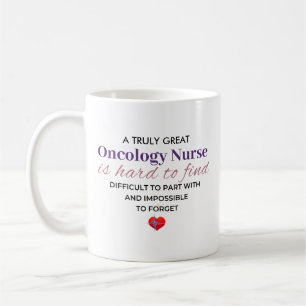 A Truly Great Oncology Nurse – Hard to Forget Coffee Mug