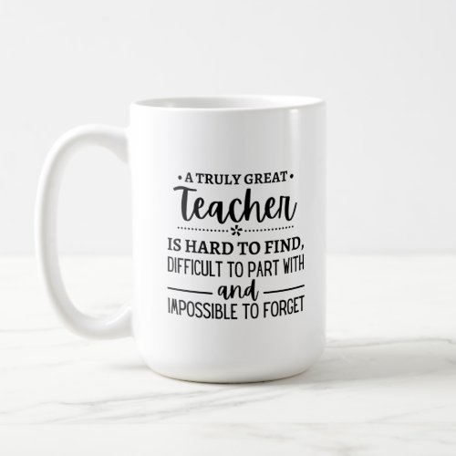 A Truly Great Teacher Coffee Mug