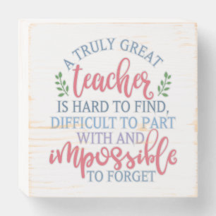 A Truly Great Teacher Funny Saying Wooden Box Sign
