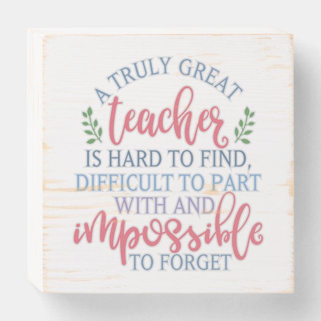 A Truly Great Teacher Funny Saying Wooden Box Sign (Front Horizontal)