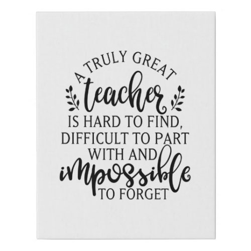 A truly great teacher is hard to find faux canvas print