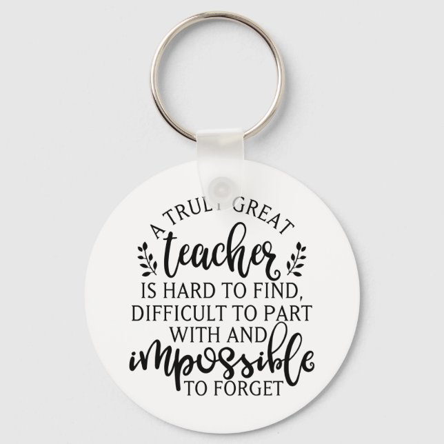A truly great teacher is hard to find keychain (Front)