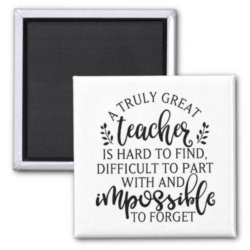A truly great teacher is hard to find magnet
