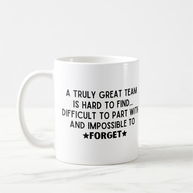 A truly great team is hard to find coffee mug (Left)