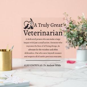 A Truly Great Veterinarian  Acrylic Sign