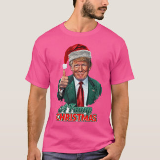 A Trump Christmas - Festive Humor With Santa Donal T-Shirt