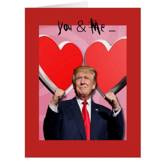 A Trump Valentine Humor Card (Front)