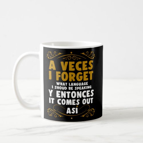 A Veces I Forget What Language Speak Languages Coffee Mug