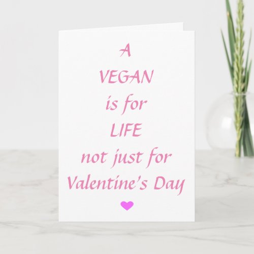 A Vegan Life is for Life Valentines Day Card