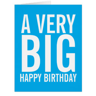 A Very Big Happy Birthday Cards