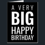 A Very Big Happy Birthday Modern | Black Card<br><div class="desc">Happy Birthday featuring big bold typography.</div>