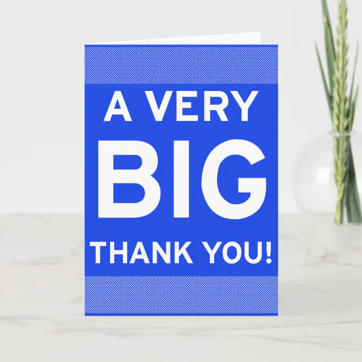 A Very Big Thank You! Card | Zazzle