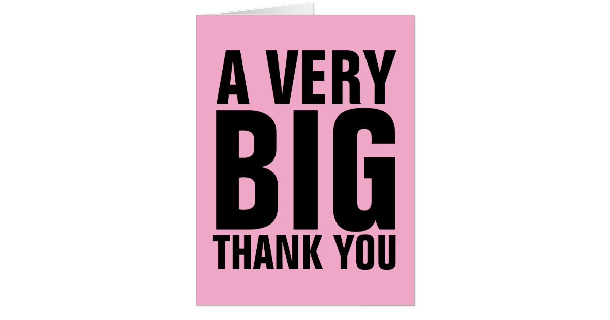 A VERY BIG THANK YOU GIANT BIG GREETING CARD | Zazzle