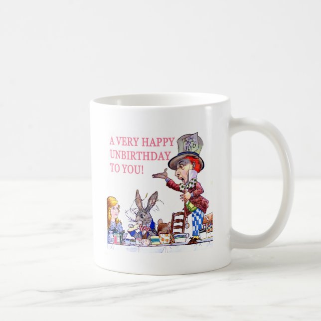 A Very Happy Unbirthday to You! Coffee Mug (Right)
