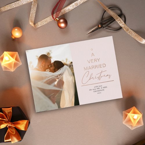 A Very Married Christmas Script Blush Rose Gold Foil Holiday Card