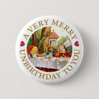 A VERY MERRY UNBIRTHDAY TO YOU! PINBACK BUTTON