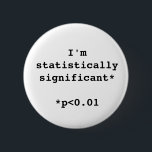 A Very Significant Button<br><div class="desc">Reject the null and wear your significance with pride!</div>