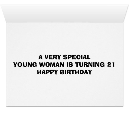 A VERY SPECIAL YOUNG WOMAN IS ***21*** (Inside Horizontal (Bottom))