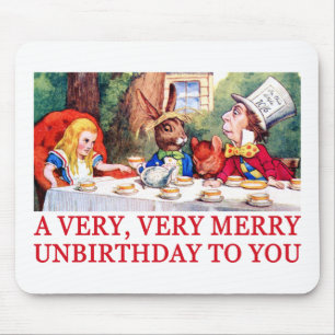 A VERY, VERY MERRY UNBIRTHDAY TO YOU! MOUSE PAD