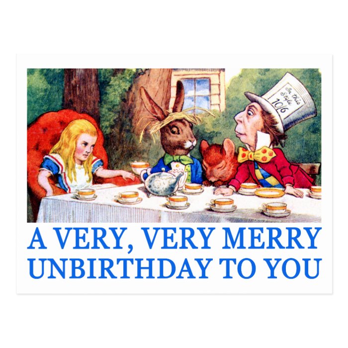 A VERY, VERY MERRY UNBIRTHDAY TO YOU! POSTCARD | Zazzle