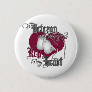 A Veteran holds the Key to my Heart Pinback Button