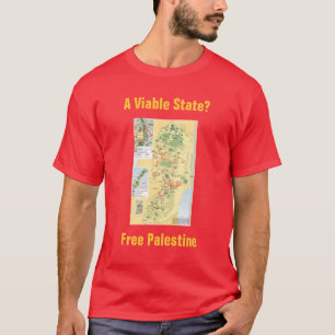 A Viable State? Free Palestine T-Shirt