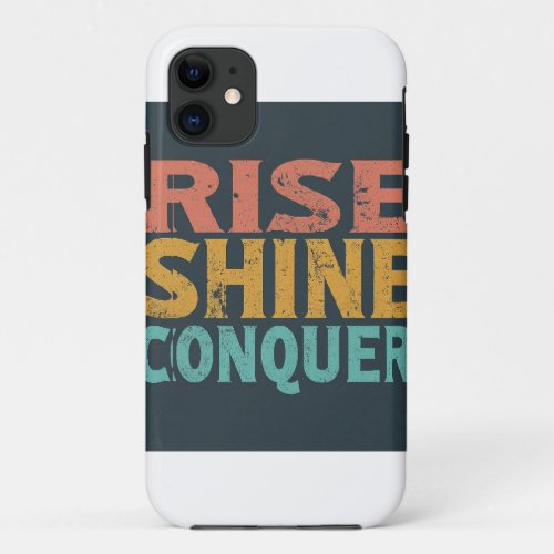 A vibrant t_shirt design features the motivational iPhone 11 case