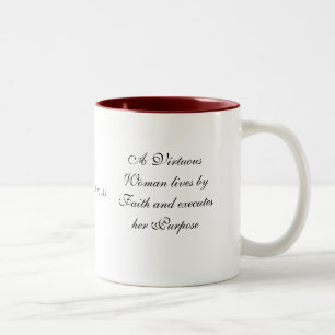 A Virtuous Woman lives by Faith and executes he... Two-Tone Coffee Mug