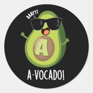 A-vocado Funny Avocado Pun Dark BG Classic Round Sticker