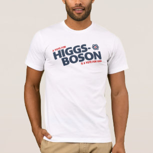 A Vote For Higgs-Boson Is A Vote For God! T-Shirt