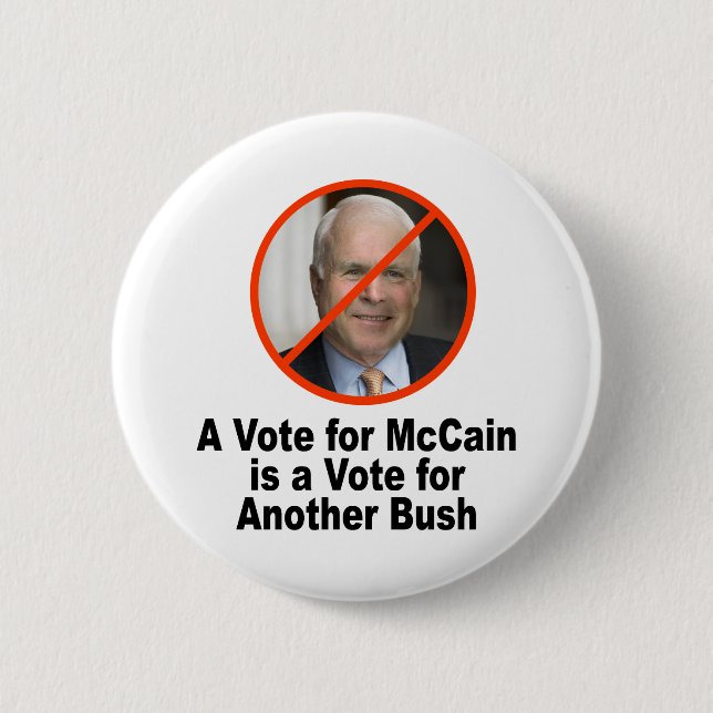 A Vote for McCain is a Vote for Bush Button (Front)