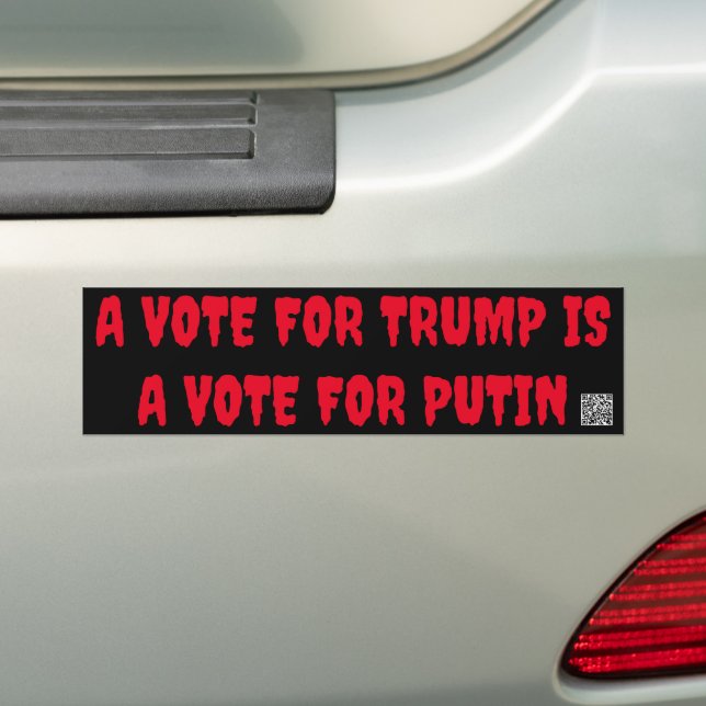 A Vote for Trump Is a Vote for Putin Bumper Sticker (On Car)
