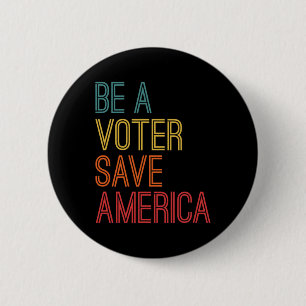 A Voter Save America Vote Retro Vintage  Button