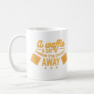 A Waffle a Day Keeps the Doctor Away Novel Coffee Mug