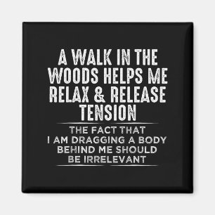 A Walk In The Woods Helps Me Relax And Release Ten Magnet