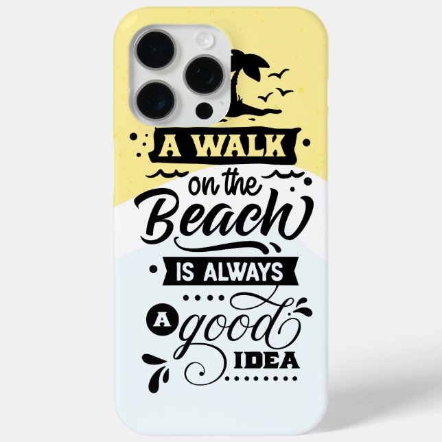 A Walk On The Beach Is Always a Good Idea Case-Mate iPhone Case (Back)