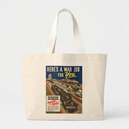 A War Job For You  WW2       Large Tote Bag