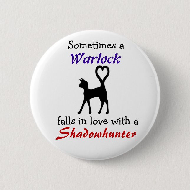 A Warlock can love a Shadowhunter Pinback Button (Front)