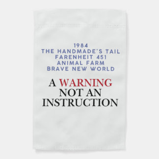A Warning not an Instruction Garden Flag