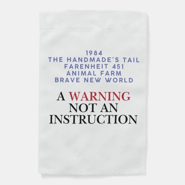 A Warning not an Instruction Garden Flag (Front)