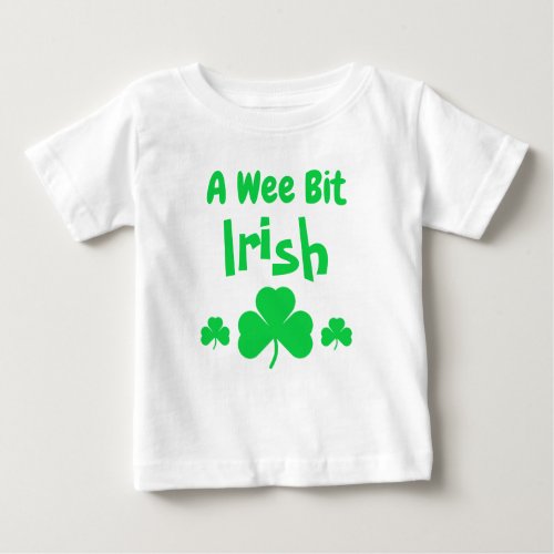 A Wee Bit Irish Baby T_Shirt