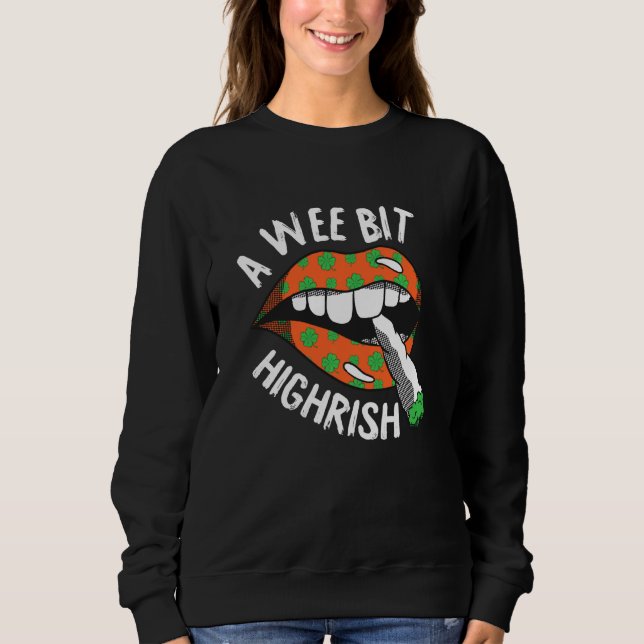 A Wee Bit Irish St Patricks Day Funny Weed Thc Sto Sweatshirt (Front)