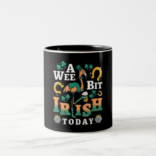 A Wee Bit Irish Today  St PatrickS Day Flamingo Two_Tone Coffee Mug