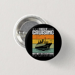 A Week Of Cruising May Not Fix Everything Button