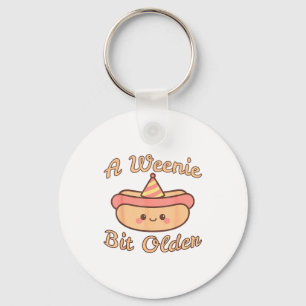 A Weenie Bit Older A Cute And Funny Hot Dog Birthd Keychain