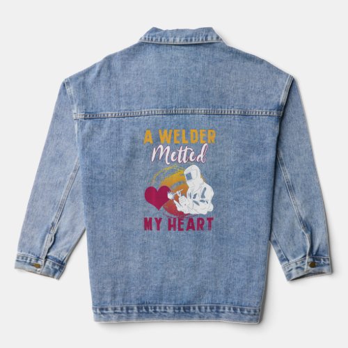 A Welder Melted My Heart Funny Gift For Wife Girlf Denim Jacket
