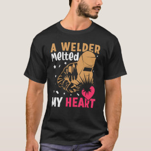 A Welder Melted My Heart T-Shirt